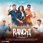 Ranchi Diaries (2017) Mp3 Songs